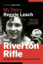 Riverton Rifle - Reggie Leach, Bobby Clarke (ISBN: 9781771642583)