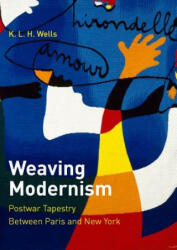 Weaving Modernism - K. L. H. Wells (ISBN: 9780300232592)