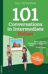 101 Conversations in Intermediate Italian (ISBN: 9781914190100)