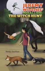 Jeremy and the Witches' Medallion: The Witch Hunt (ISBN: 9781643786568)