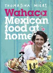 Wahaca - Mexican Food at Home (ISBN: 9781444722390)