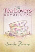 The Tea Lover's Devotional (ISBN: 9780736922357)