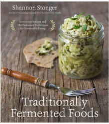 Traditionally Fermented Foods - Shannon Stonger (ISBN: 9781624143304)