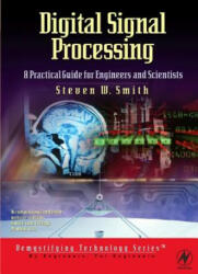 Digital Signal Processing: A Practical Guide for Engineers and Scientists - Steven Smith (ISBN: 9780750674447)