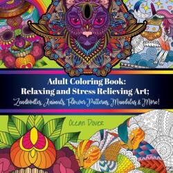 Adult Coloring Book: Relaxing and Stress Relieving Art; Zendoodles Animals Flower Patterns Mandalas & More! (ISBN: 9789492788559)