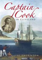 Captain Cook in Cleveland (ISBN: 9780752439952)