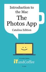 The Photos App on the Mac - Part 5 of Introduction to the Mac (ISBN: 9781714273225)