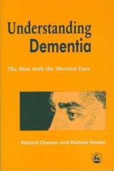 Understanding Dementia: The Man with the Worried Eyes (ISBN: 9781853024795)