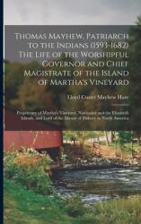 Thomas Mayhew Patriarch to the Indians (ISBN: 9781014374561)