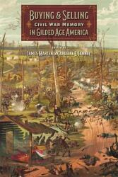 Buying and Selling Civil War Memory in Gilded Age America (ISBN: 9780820359656)