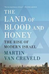 The Land of Blood and Honey: The Rise of Modern Israel (ISBN: 9781250041852)