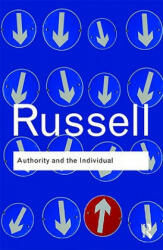Authority and the Individual - Bertrand Russell (ISBN: 9780415487337)