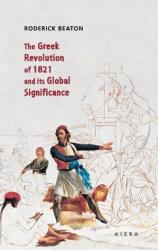 Revoluția greacă din 1821 și semnificația ei globală (ISBN: 9786185369439)