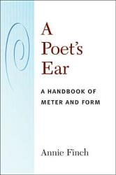 A Poet's Ear: A Handbook of Meter and Form (ISBN: 9780472050666)