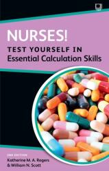 Nurses! Test yourself in essential calculation skills (ISBN: 9780335250639)