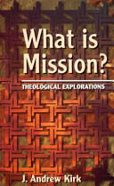 What is Mission? - Theological Explorations (1999)