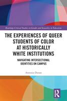 The Experiences of Queer Students of Color at Historically White Institutions: Navigating Intersectional Identities on Campus (ISBN: 9780367614966)