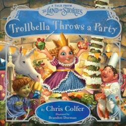 Trollbella Throws a Party: A Tale from the Land of Stories (ISBN: 9780316383400)