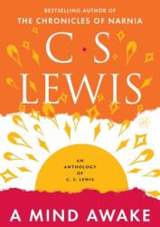 A Mind Awake: An Anthology of C. S. Lewis - C S Lewis (ISBN: 9780062643551)