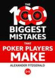 100 Biggest Mistakes That Poker Players Make (ISBN: 9781912862313)