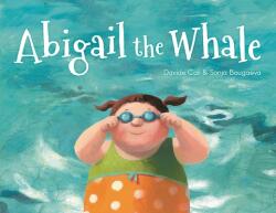 Abigail the Whale - Davide Cali, Sonja Bougaeva (ISBN: 9781771471985)