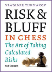 Risk & Bluff in Chess - Vladimir Tukmakov (ISBN: 9789056915957)