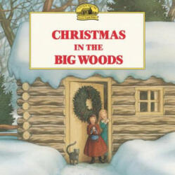 Christmas in the Big Woods - Laura Ingalls Wilder, Renee Graef (1997)