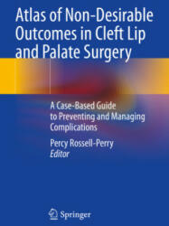 Atlas of Non-Desirable Outcomes in Cleft Lip and Palate Surgery - Percy Rossell-Perry (2023)