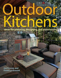 Outdoor Kitchens: Ideas for Planning, Designing, and Entertaining - Joseph R. Provey, Owen Lockwood (2008)