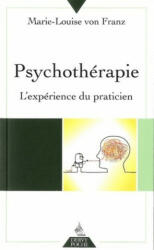 Psychothérapie - L'expérience du praticien - MARIE-LOUISE VON FRANZ (ISBN: 9791024200514)