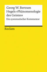 Hegels /Phänomenologie des Geistes - Georg W. Bertram (2017)