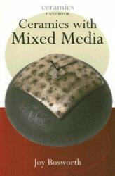 Ceramics with Mixed Media - Joy Bosworth (2006)