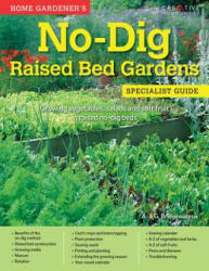 Home Gardener's No-Dig Raised Bed Gardens - A. Bridgewater, G. Bridgewater (2016)