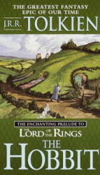 The Hobbit: The Enchanting Prelude to the Lord of the Rings - John Ronald Reuel Tolkien (ISBN: 9780345339683)