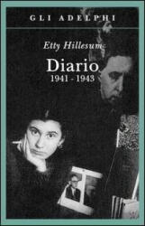 Diario 1941-1943 - Etty Hillesum, J. G. Garlaandt, C. Passanti (ISBN: 9788845912061)