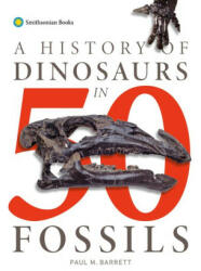 A History of Dinosaurs in 50 Fossils (ISBN: 9781588347336)