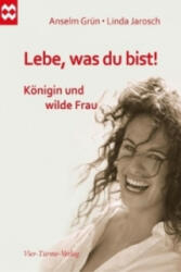 Lebe, was du bist! - Anselm Grün, Linda Jarosch (ISBN: 9783896805492)