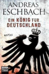 Ein König für Deutschland - Andreas Eschbach (ISBN: 9783404160181)