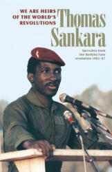 We Are the Heirs of the World's Revolutions - Thomas Sankara (ISBN: 9780873489898)