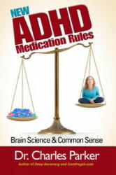 New ADHD Medication Rules: Brain Science Common Sense (ISBN: 9781938467226)