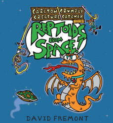 Carlton Crumple Creature Catcher 3: Reptoids from Space (ISBN: 9781645950080)