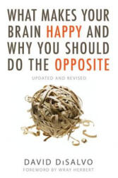 What Makes Your Brain Happy and Why You Should Do the Opposite - David Disalvo (ISBN: 9781633883499)