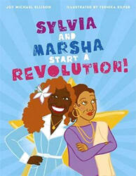 Sylvia and Marsha Start a Revolution! : The Story of the Trans Women of Color Who Made LGBTQ+ History (ISBN: 9781787755307)