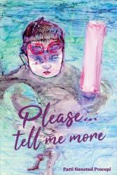Please. . . Tell Me More (ISBN: 9781948979481)