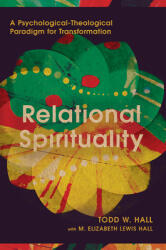 Relational Spirituality: A Psychological-Theological Paradigm for Transformation (ISBN: 9780830851188)