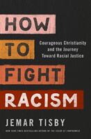 How to Fight Racism - Courageous Christianity and the Journey Toward Racial Justice (ISBN: 9780310105152)