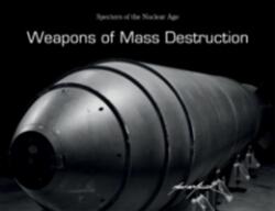Weapons of Mass Destruction: Specters of the Nuclear Age (ISBN: 9780764354403)