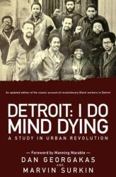 Detroit: I Do Mind Dying: A Study in Urban Revolution (ISBN: 9781608462216)