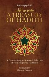A Treasury of Hadith: A Commentary on Nawawi's Selection of Prophetic Traditions (ISBN: 9781847740670)