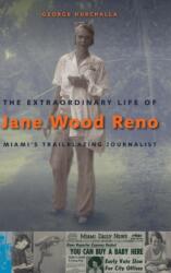 The Extraordinary Life of Jane Wood Reno (ISBN: 9780813066455)